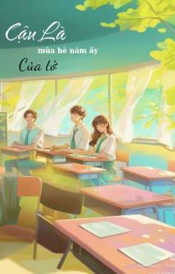 Cậu là mùa hè năm ấy của tớ