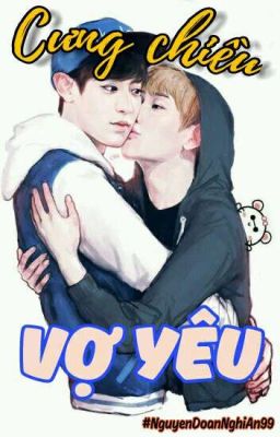 [ CHANBAEK/EDIT ] Cưng Chiều Vợ Yêu