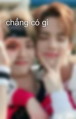 chẳng có gì