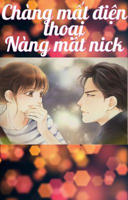 CHÀNG MẤT ĐIỆN THOẠI NÀNG MẤT NICK