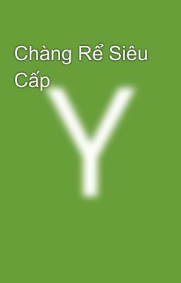 Chàng Rể Siêu Cấp