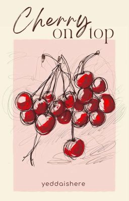 cherry on top | s.coups