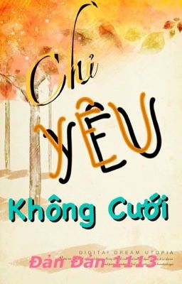 Chỉ Yêu Không Cưới - Đản Đản 1113 (Hoàn)