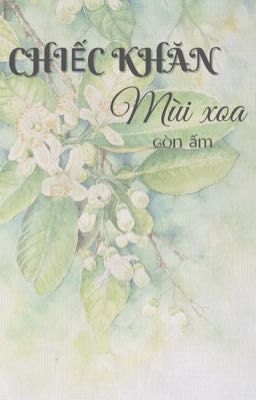 CHIẾC KHĂN MÙI XOA CÒN ẤM
