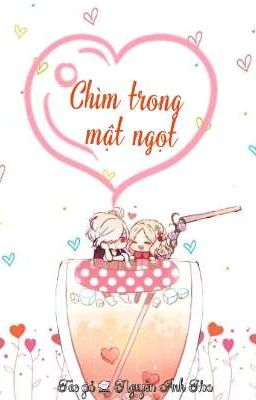 Chìm trong mật ngọt ~ Nguyễn Ánh Hoa 