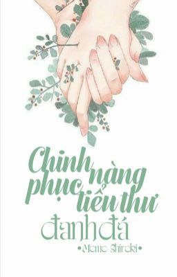 Chinh Phục Nàng Tiểu Thư Đanh Đá