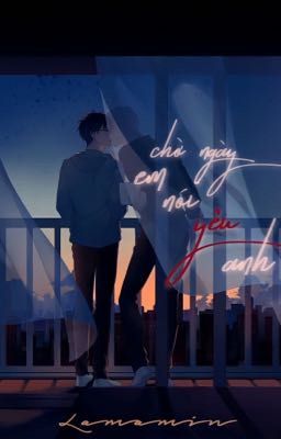 Chờ ngày em nói yêu anh