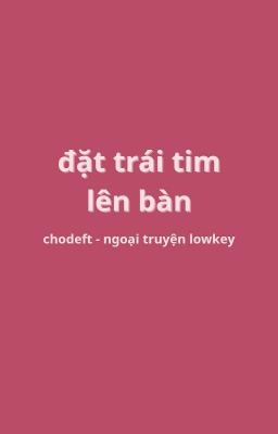 ;; chodeft ;; đặt trái tim lên bàn