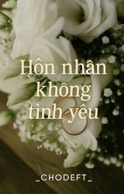 | Chodeft | hôn nhân không tình yêu (Drop)