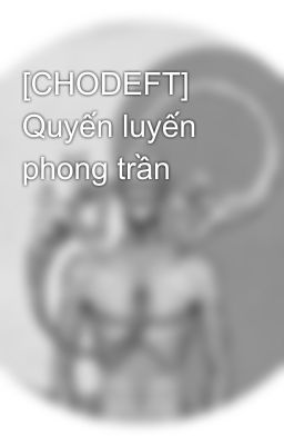 [CHODEFT] Quyến luyến phong trần