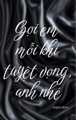 [Choker | R18 | Trans] Gọi em mỗi khi tuyệt vọng, anh nhé