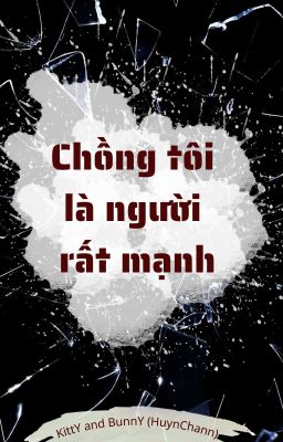 Chồng Tui Là Người Rất Mạnh!