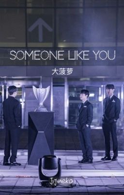 [Chonut] Someone like you