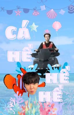 [CHORAN] Cá hề hề hề