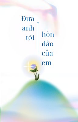 choran | đưa anh tới hòn đảo của em