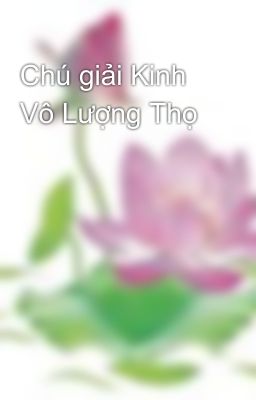 Chú giải Kinh Vô Lượng Thọ