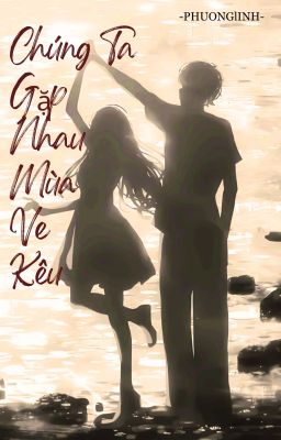 Chúng Ta Gặp Nhau Mùa Ve Kêu