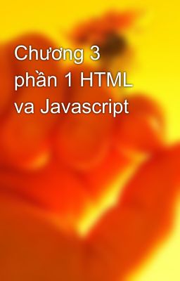 Chương 3  phần 1 HTML va Javascript