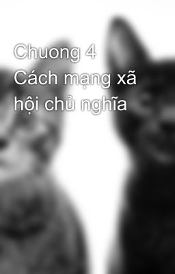 Chuong 4 Cách mạng xã hội chủ nghĩa