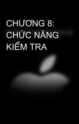 CHƯƠNG 8: CHỨC NĂNG KIỂM TRA