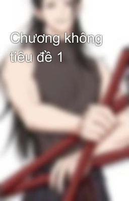 Chương không tiêu đề 1