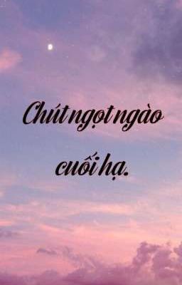 Chút ngọt ngào cuối hạ 