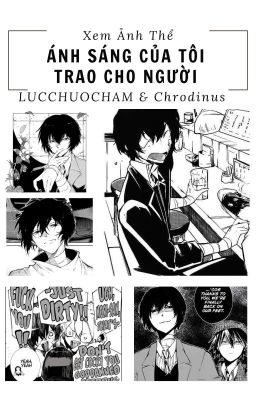 [ChuuDazRan] Ánh Sáng Của Tôi Trao Cho Người 