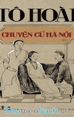 Chuyện Cũ Hà Nội (Tập 1) - Tô Hoài