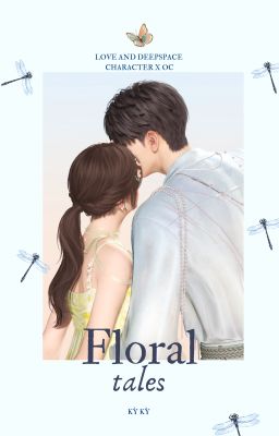 Chuyện hoa kể | Love and Deepspace | Character x OC