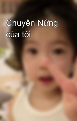 Chuyện Nứng của tôi