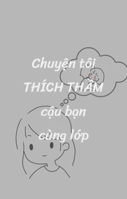 Chuyện tôi thích thầm cậu bạn cùng lớp (drop, bản cũ)