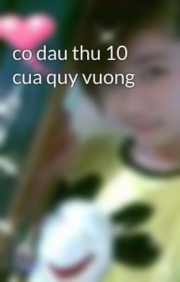 co dau thu 10 cua quy vuong