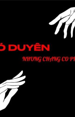 Có Duyên Nhưng Chẳng Có Phận