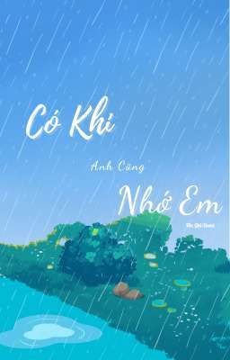 Có Khi Anh Cũng Nhớ Em 