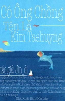 Có Ông Chồng Tên Kim Taehuyng