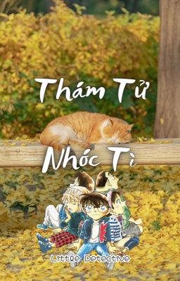 [Conan ୨ৎ fanfic dịch] Thám tử nhóc tì