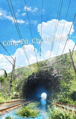 Công Tử, Chờ Ta Với!!