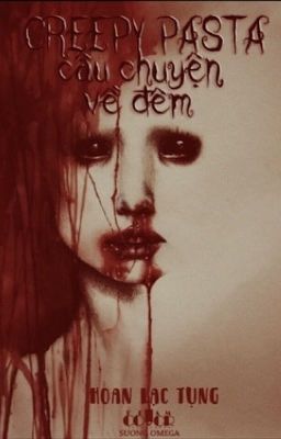 Creepy Pasta - Câu chuyện về đêm