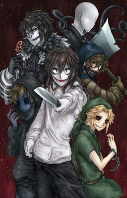 Creepypasta [Fanfiction]: Nơi cư ngụ của những kẻ khát máu [ĐANG CHỈNH SỬA]