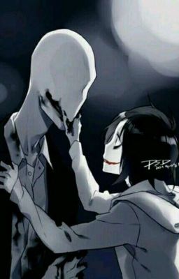 [Creepypasta] [Slenderman X Jeff The Killer]