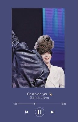 Crush on you