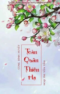 Cung đình huyết: Toàn quân thiên hạ - Hoại Phi Vãn Vãn