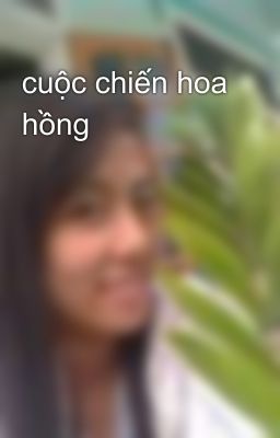 cuộc chiến hoa hồng