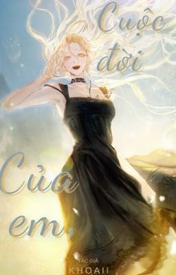 Cuộc đời của em [ngontinh]