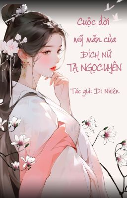Cuộc đời mỹ mãn của đích nữ Tạ Ngọc Uyên
