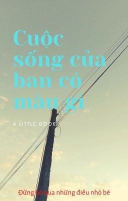 Cuộc sống của bạn có màu gì