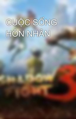 CUỘC SỐNG HÔN NHÂN