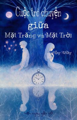 Cuộc trò chuyện giữa Mặt Trăng và Mặt Trời 