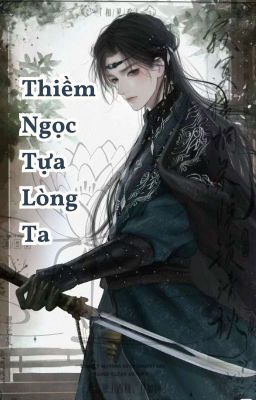 [CVC] Thiềm Ngọc Tựa Lòng Ta 1- Phần Huyến Chiến Thành