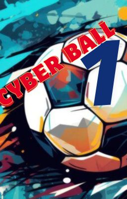 CYBER BALL PHẦN 1